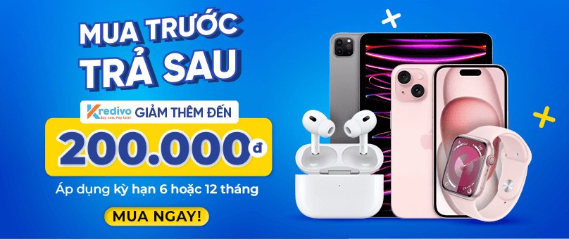 MUA TRƯỚC TRẢ SAU KREDIVO